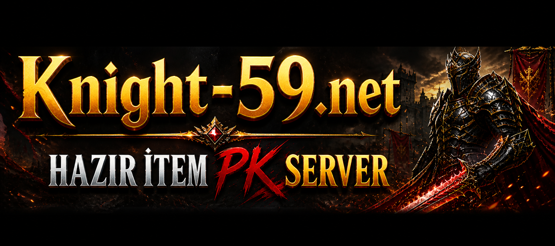 Knight-59.Net | ARDREAM SERVER | HAZIR ITEM PK | Hersey Ücretsiz |