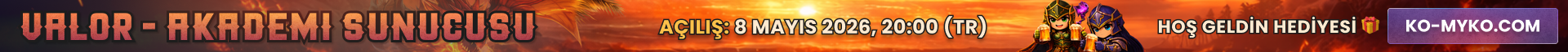 ⚔️ KO-MYKO.COM - VALOR⚔️ | RESMİ AÇILIŞ: 08.05.2026 | ⭐ YENİ AKADEMİ SUNUCUSU & HOŞ GELDİN HEDİYESİ ⭐